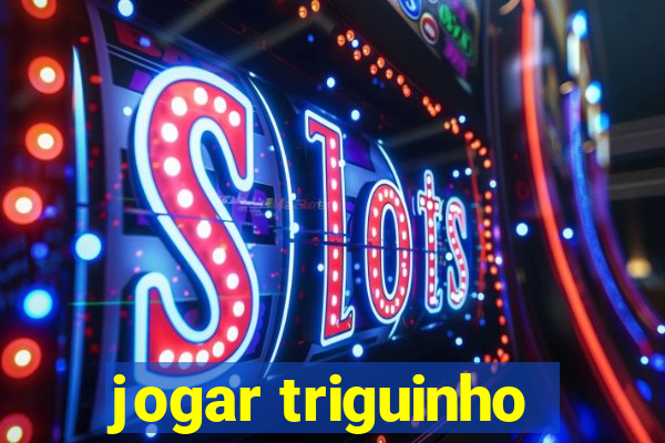 jogar triguinho